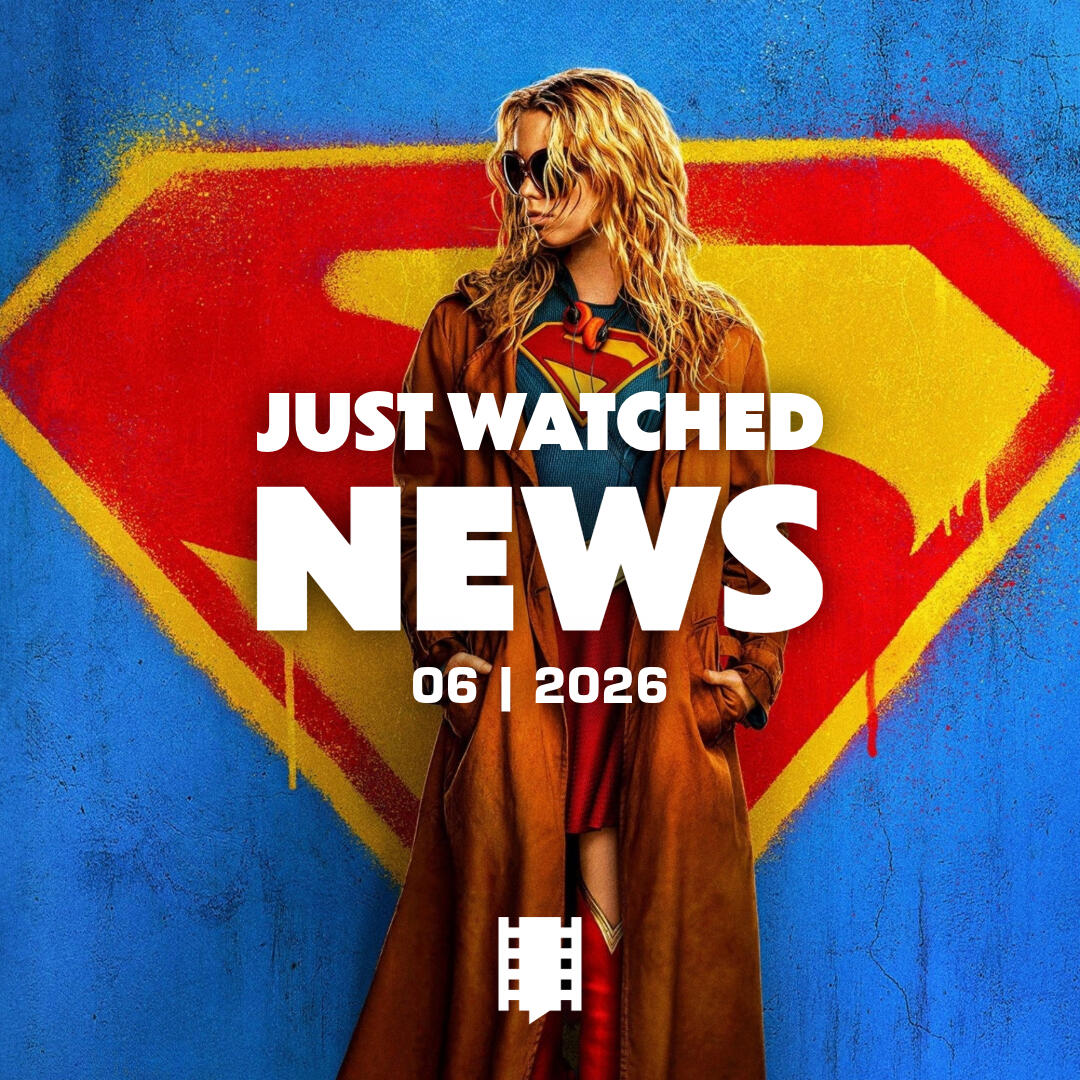 Just Watched / News | Monatsrückblick Juni 2026