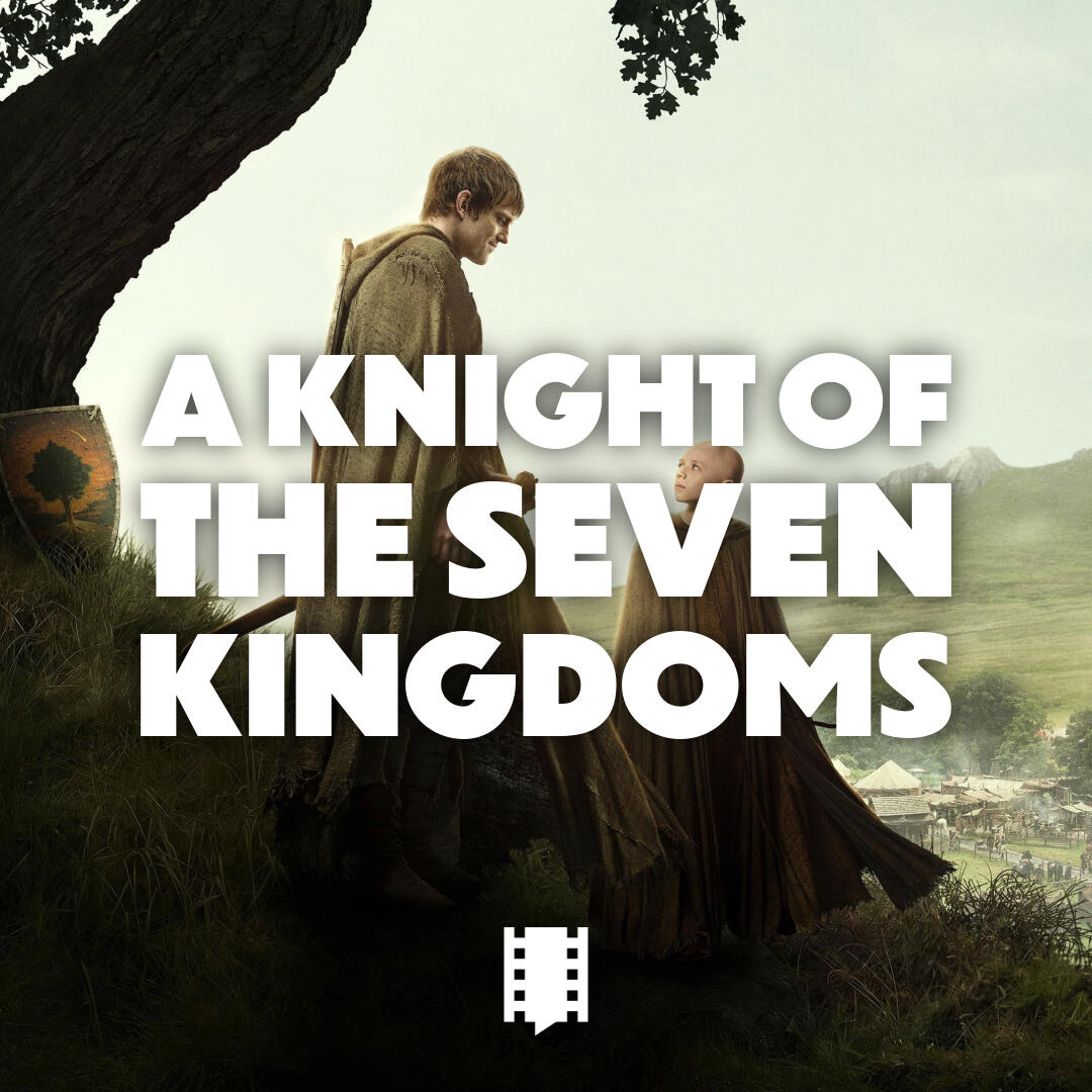 A Knight Of The Seven Kingdoms